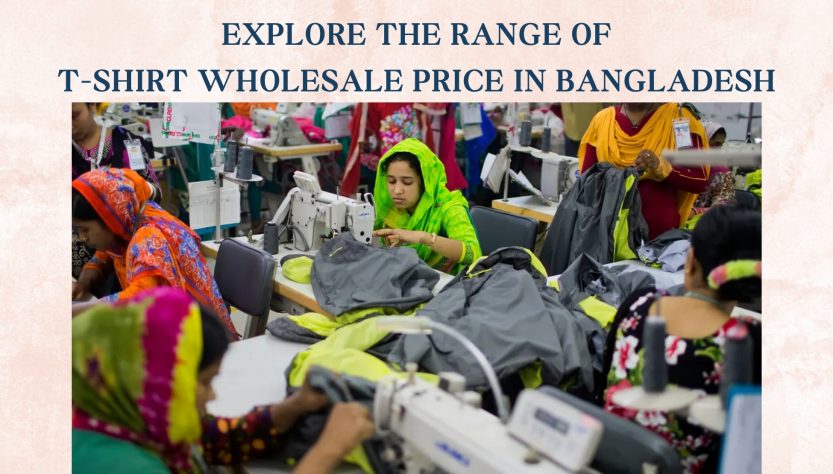 Explore The Range Of T-Shirt Wholesale Price In Bangladesh